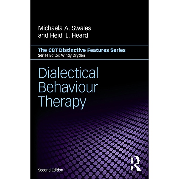 Dialectical Behaviour Therapy / CBT Distinctive Features, Michaela A. Swales, Heidi L. Heard
