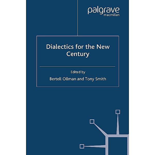 Dialectics for the New Century, B. Ollman, T. Smith