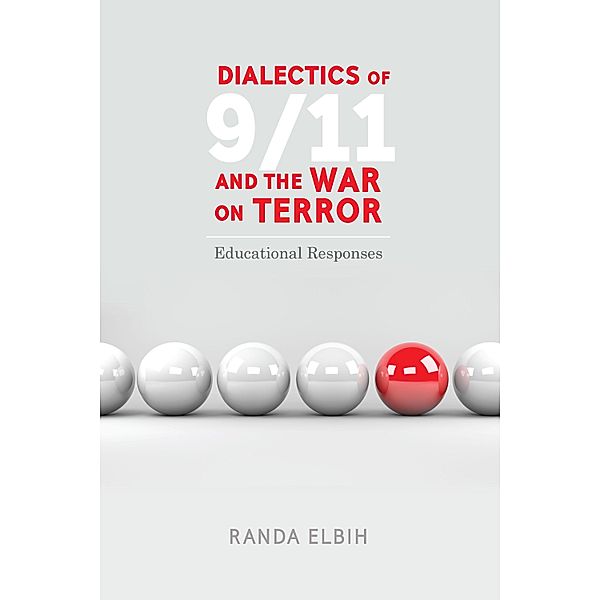 Dialectics of 9/11 and the War on Terror / Counterpoints Bd.360, Randa Elbih