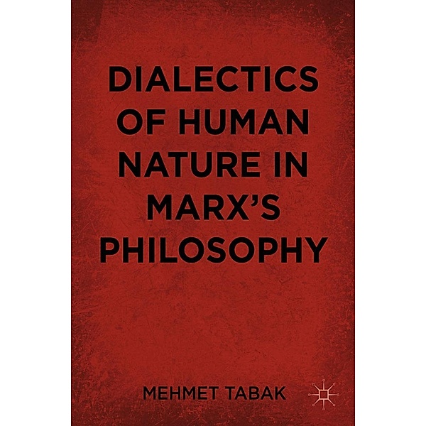 Dialectics of Human Nature in Marx's Philosophy, M. Tabak