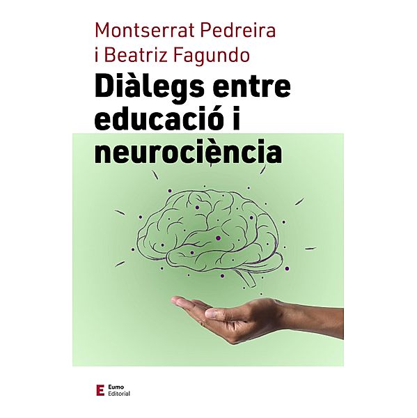 Diàlegs entre educació i neurociència, Beatriz Fagundo, Montserrat Pedreira