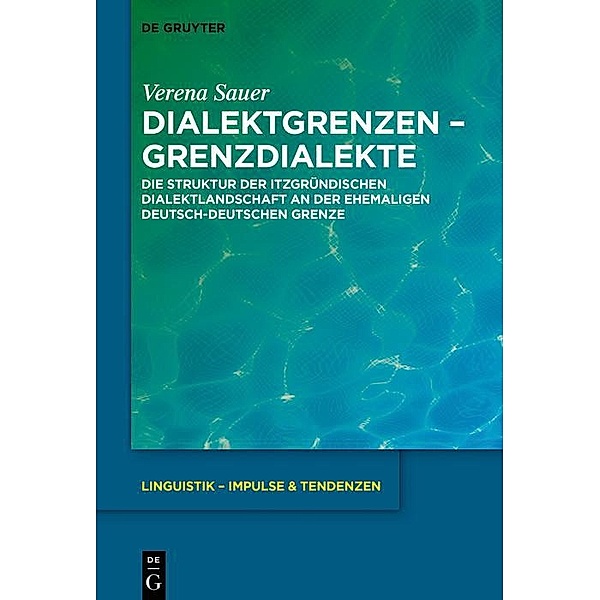Dialektgrenzen - Grenzdialekte / Linguistik - Impulse & Tendenzen Bd.78, Verena Sauer