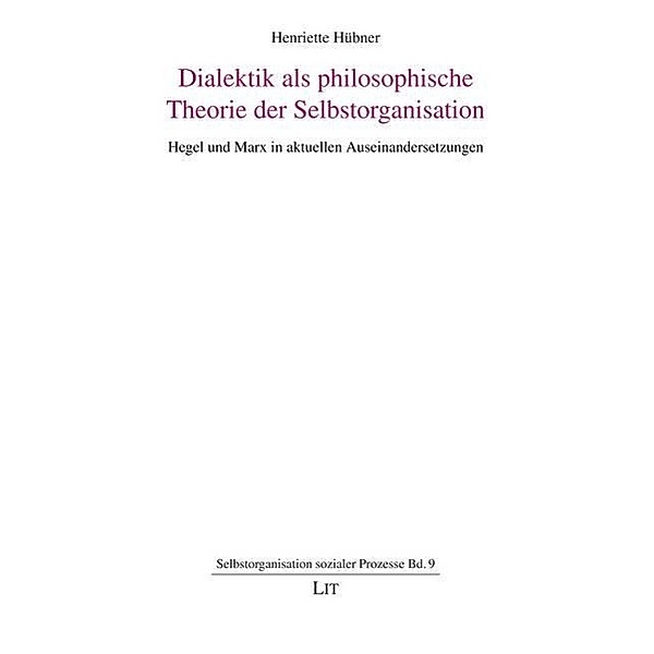 Dialektik als philosophische Theorie der Selbstorganisation, Henriette Hübner