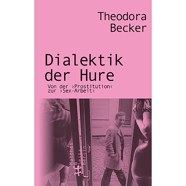 Dialektik der Hure, Theodora Becker