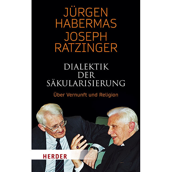 Dialektik der Säkularisierung, Jürgen Habermas, Joseph Ratzinger