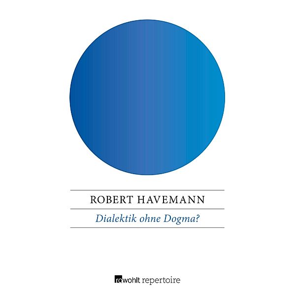 Dialektik ohne Dogma?, Robert Havemann