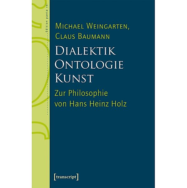 Dialektik - Ontologie - Kunst / Edition panta rei, Michael Weingarten, Claus Baumann