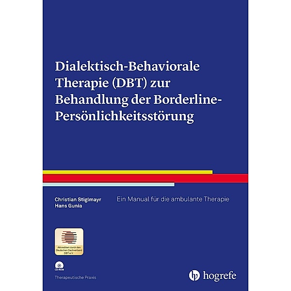 Dialektisch-Behaviorale Therapie (DBT) zur Behandlung der Borderline-Persönlichkeitsstörung, Hans Gunia, Christian Stiglmayr
