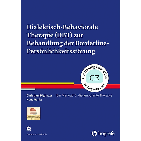 Dialektisch-Behaviorale Therapie (DBT) zur Behandlung der Borderline-Persönlichkeitsstörung, m. CD-ROM, Christian Stiglmayr, Hans Gunia