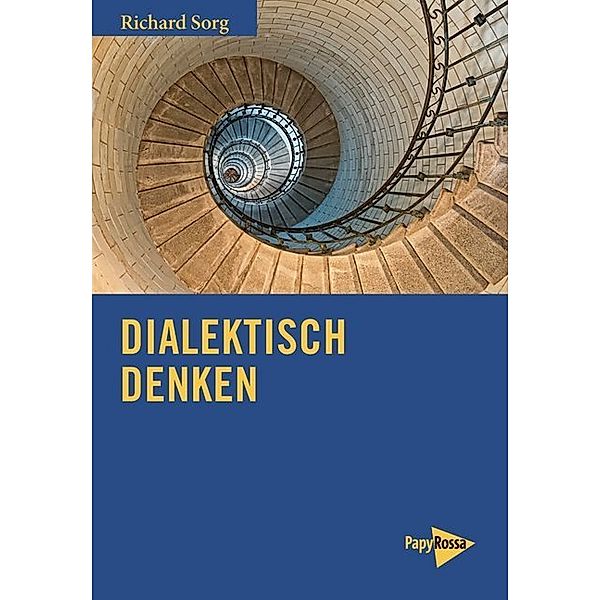 Dialektisch denken, Richard Sorg