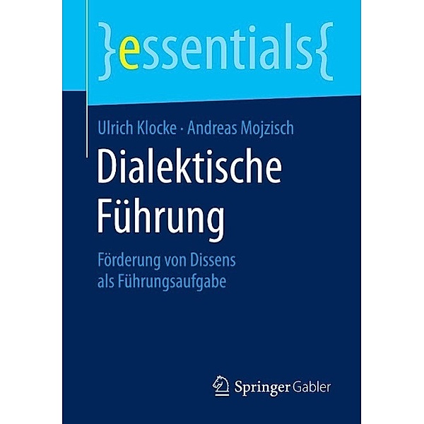 Dialektische Führung / essentials, Ulrich Klocke, Andreas Mojzisch