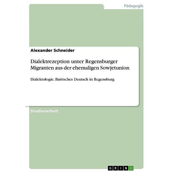 Dialektrezeption unter Regensburger Migranten aus der ehemaligen Sowjetunion, Alexander Schneider