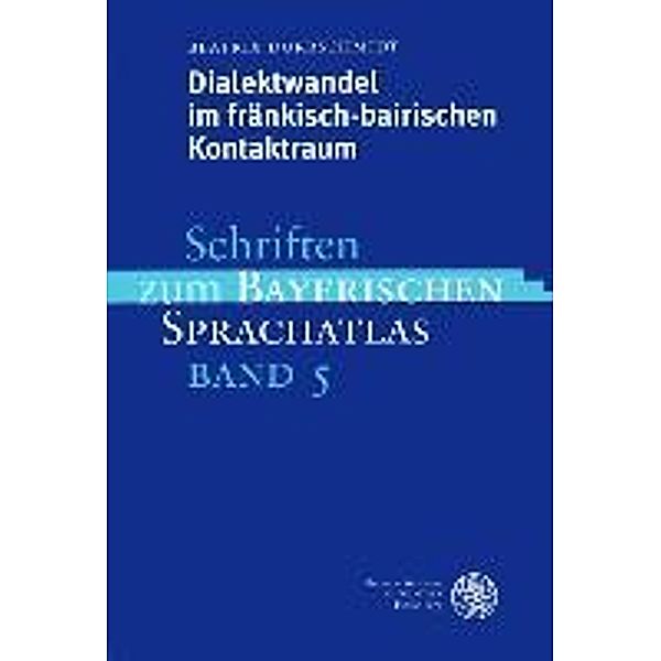 Dialektwandel im fränkisch-bairischen Kontaktraum, Beatrix Dürrschmidt