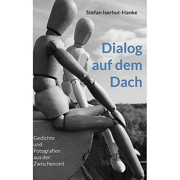 Dialog auf dem Dach, Stefan Iserhot-Hanke