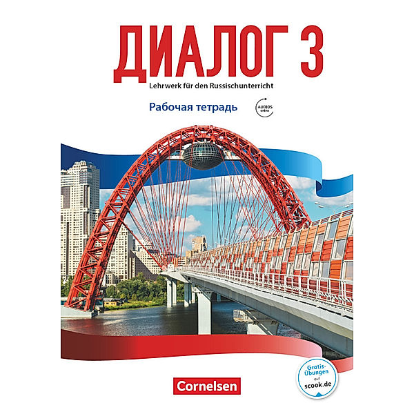 Dialog - Lehrwerk für den Russischunterricht - Russisch als 2. Fremdsprache - Ausgabe 2016 - Band 3, Elena Kushnir, Cornelia Bomberg