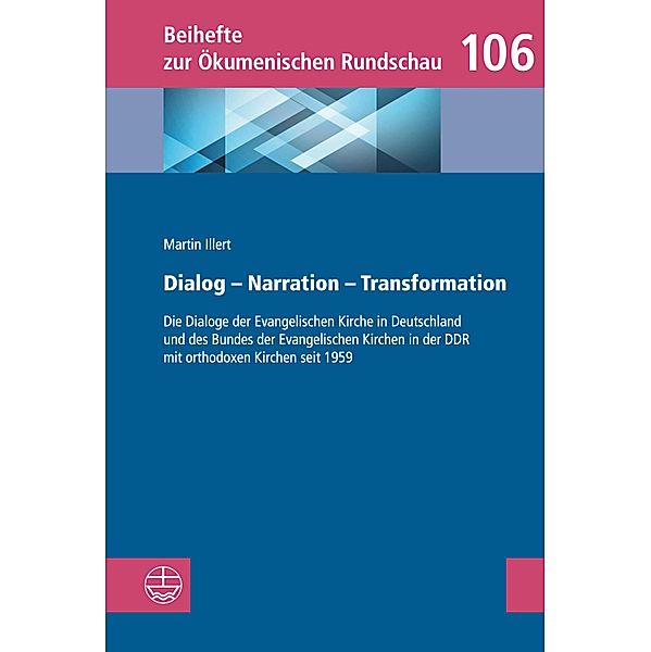 Dialog - Narration- Transformation / Beihefte zur Ökumenischen Rundschau (BÖR) Bd.106, Martin Illert