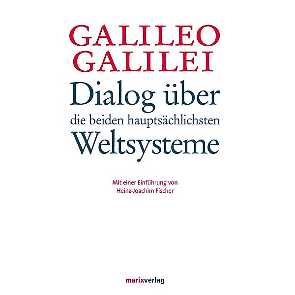 Dialog über die beiden hauptsächlichsten Weltsysteme, Galileio Galilei