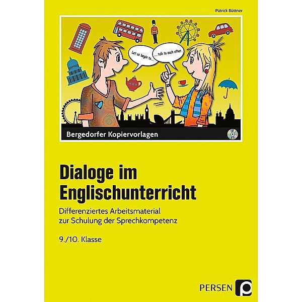 Dialoge im Englischunterricht / Dialoge im Englischunterricht - 9./10. Klasse, m. 1 CD-ROM, Patrick Büttner