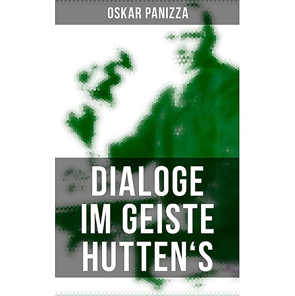 Dialoge im Geiste Hutten's, Oskar Panizza
