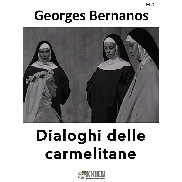 Dialoghi delle carmelitane / Teatro Bd.15, Georges Bernanos
