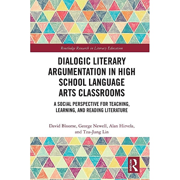 Dialogic Literary Argumentation in High School Language Arts Classrooms, David Bloome, George Newell, Alan R Hirvela, Tzu-Jung Lin
