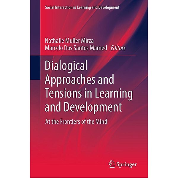 Dialogical Approaches and Tensions in Learning and Development / Social Interaction in Learning and Development