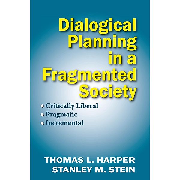 Dialogical Planning in a Fragmented Society, Thomas L. Harper, Stanley Stein