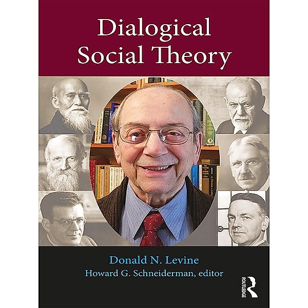 Dialogical Social Theory, Donald N. Levine
