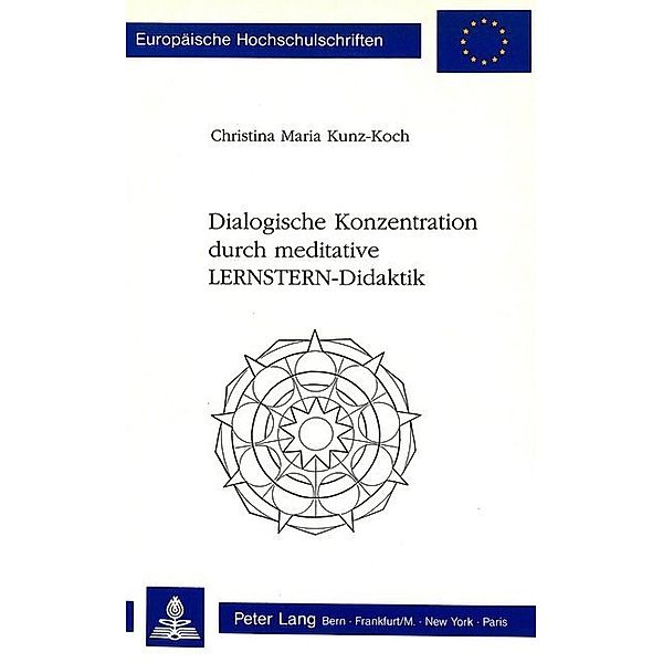 Dialogische Konzentration durch meditative LERNSTERN-Didaktik, Christin M. Kunz