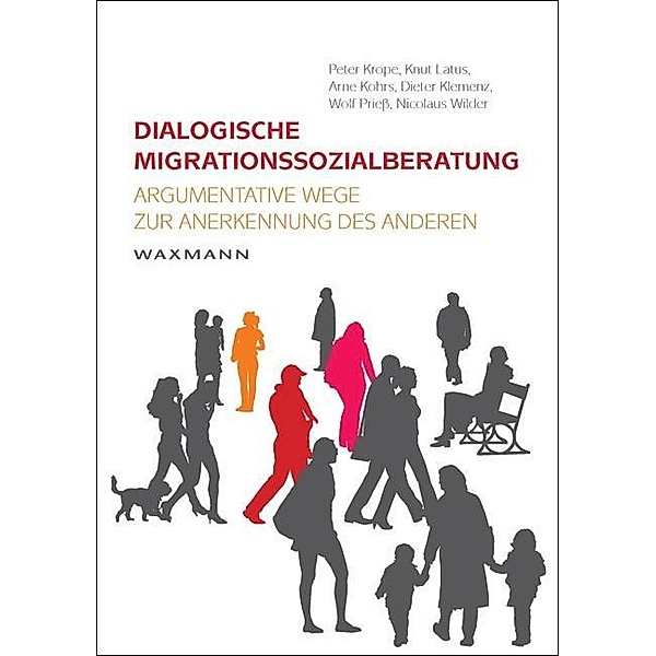 Dialogische Migrationssozialberatung, Dieter Klemenz, Arne Kohrs, Peter Krope, Knut Latus, Wolf Prieß, Nicolaus Wilder