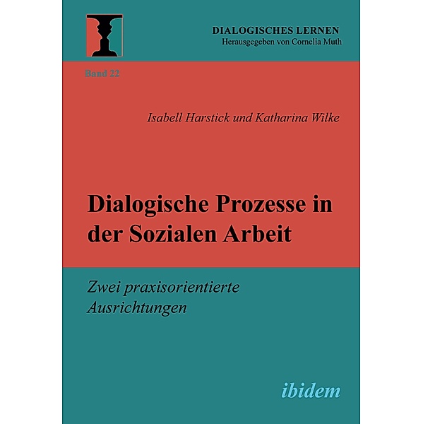 Dialogische Prozesse in der Sozialen Arbeit, Isabell Harstick, Katharina Wilke