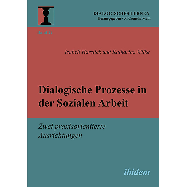 Dialogische Prozesse in der Sozialen Arbeit, Isabell Harstick, Katharina Wilke