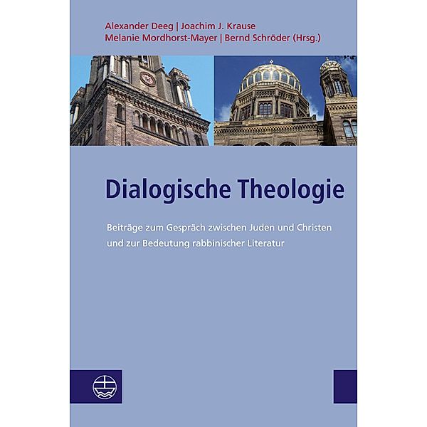 Dialogische Theologie / Studien zu Kirche und Israel Bd.14