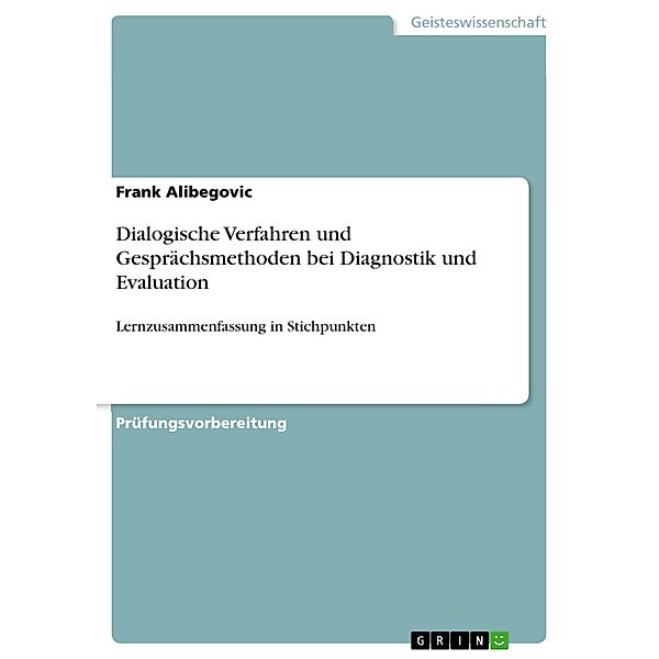 Dialogische Verfahren und Gesprächsmethoden bei Diagnostik und Evaluation, Frank Alibegovic