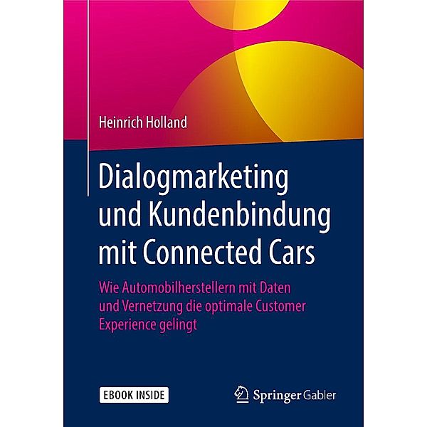 Dialogmarketing und Kundenbindung mit Connected Cars, Heinrich Holland