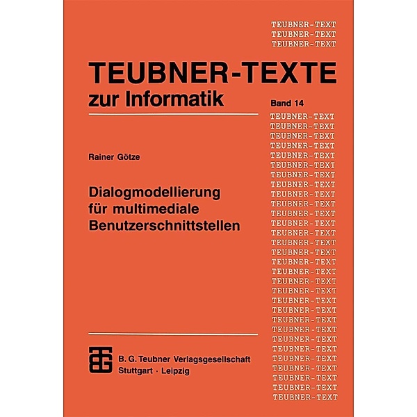 Dialogmodellierung für multimediale Benutzerschnittstellen / Teubner Texte zur Informatik Bd.14