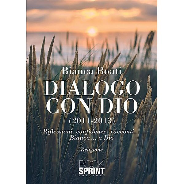 Dialogo con Dio (2011-2013), Bianca Boati
