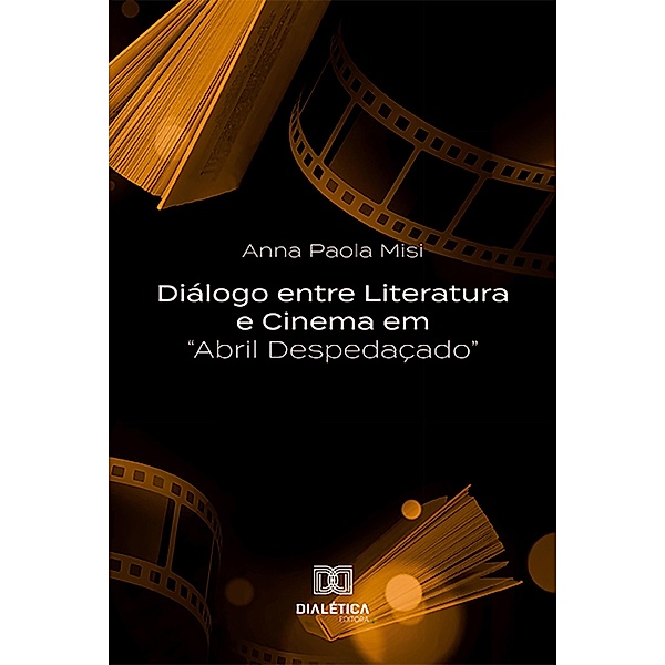 Diálogo entre Literatura e Cinema em Abril Despedaçado, Anna Paola Misi