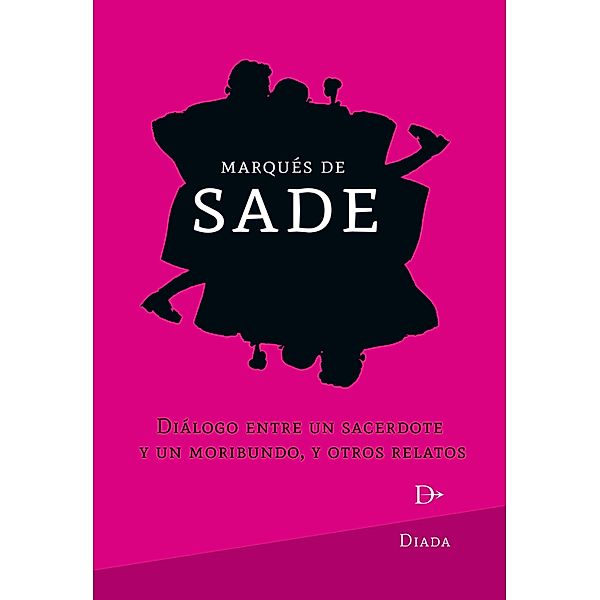 Diálogo entre sacerdote y moribundo, Marqués De Sade