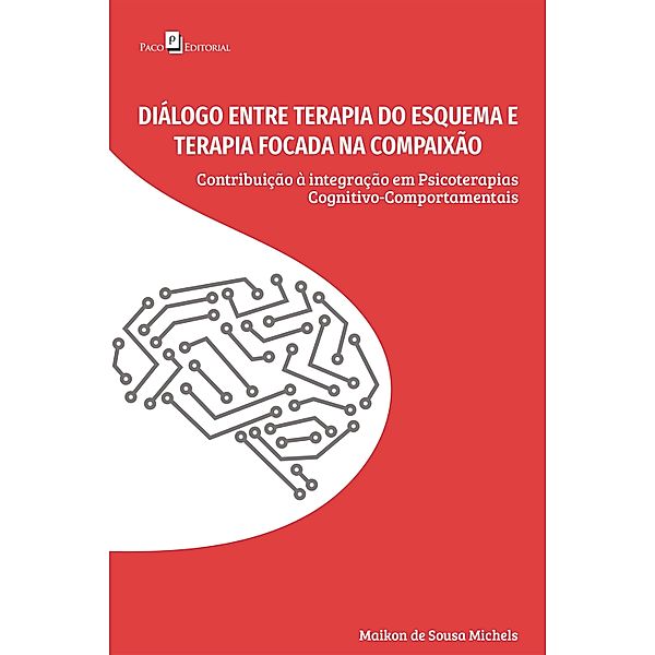 Diálogo entre Terapia do Esquema e Terapia Focada na Compaixão, Maikon de Sousa Michels