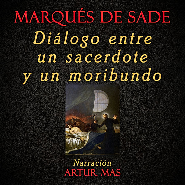 Diálogo Entre un Sacerdote y un Moribundo, Marqués De Sade