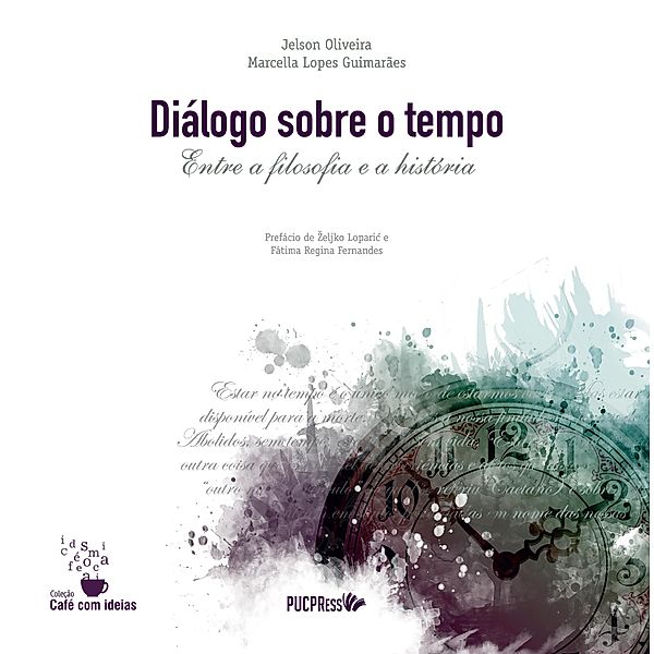 Diálogo sobre o tempo / Coleção Café com ideias Bd.1, Jelson Oliveira, Marcella Lopes Guimarães