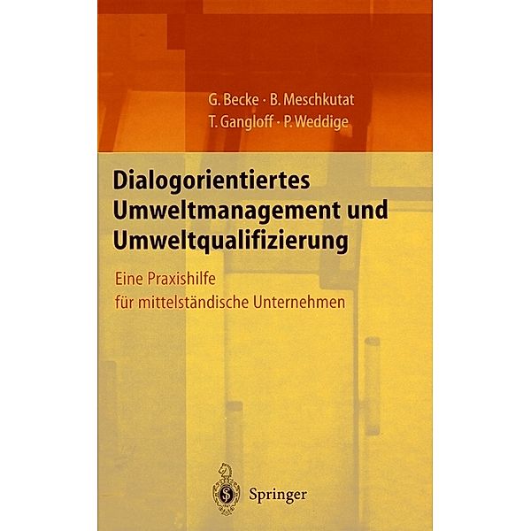 Dialogorientiertes Umweltmanagement und Umweltqualifizierung, Guido Becke, Bärbel Meschkutat, Tanja Gangloff, Petra Weddige