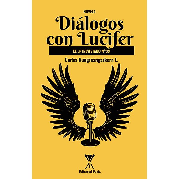 Diálogos con Lucifer. El entrevistado N°39, Carlos Rungruangsakorn Leiva