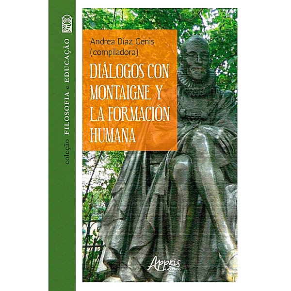 Diálogos con Montaigne y la Formación Humana, Andrea Díaz Genis