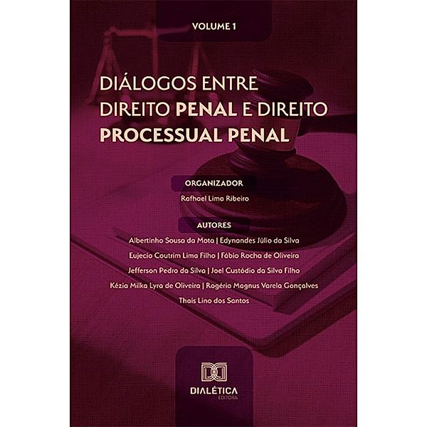 Diálogos entre Direito Penal e Direito Processual Penal, Rafhael Lima Ribeiro