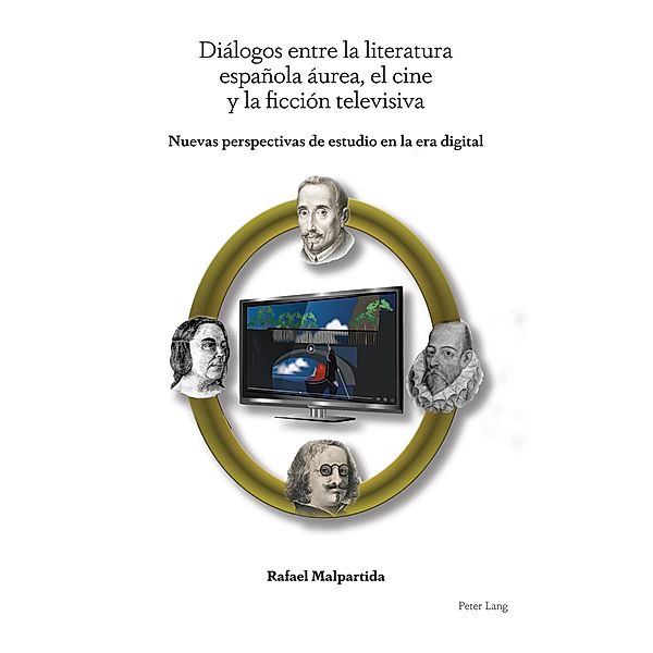 Diálogos entre la literatura española áurea, el cine y la ficción televisiva, Rafael Malpartida