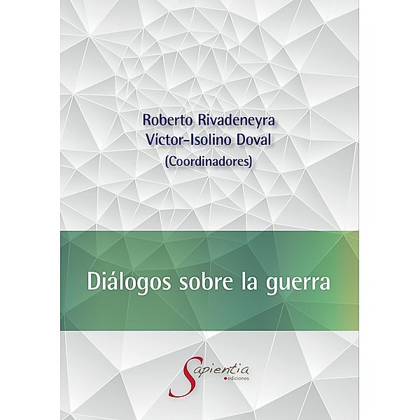 Diálogos sobre la guerra, Roberto Rivadeneyra Quiñones, Víctor-Isolino Doval