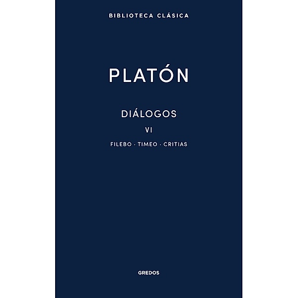 Diálogos VI / Nueva Biblioteca Clásica Gredos Bd.38, Platón