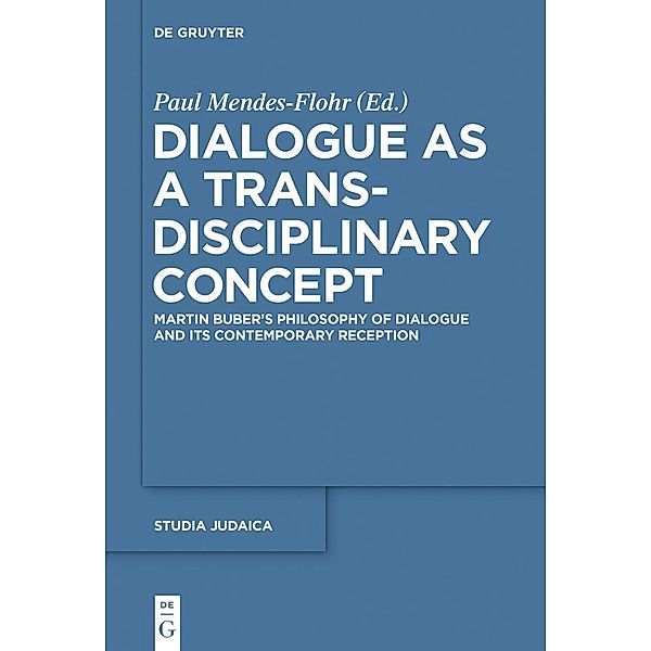 Dialogue as a Trans-disciplinary Concept / Studia Judaica Bd.83